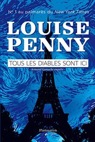 Tous les diables sont ici (All the Devils Are Here) (Chief Inspector Gamache, Bk 16) (French Edition)
