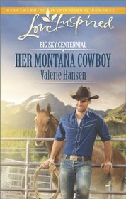 Her Montana Cowboy (Big Sky Centennial, Bk 1) (Love Inspired, No 859)