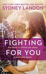Fighting For You (Danvers, Bk 4)