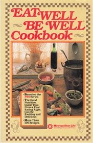 The Eat Well, Be Well Cookbook