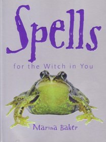 Spells for the Witch in You