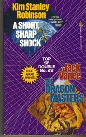 A Short, Sharp Shock/the Dragon Masters (Tor Science Fiction Double, No 28)