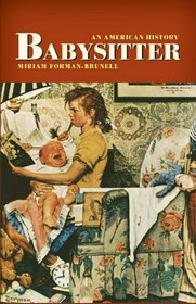 Babysitter: An American History