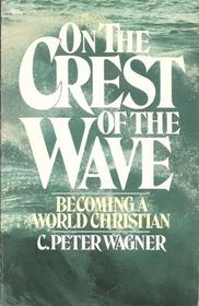 On the Crest of the Wave: Becoming a World Christian