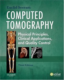 Computed Tomography: Physical Principles, Clinical Applications, and Quality Control (CONTEMPORARY IMAGING TECHNIQUES)