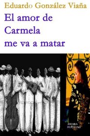 El amor de Carmela me va a matar (Spanish Edition)