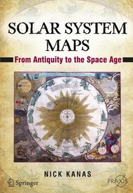 Solar System Maps: From Antiquity to the Space Age (Springer Praxis Books / Popular Astronomy)