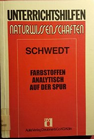 Farbstoffen analytisch auf der Spur. (Lernmaterialien)