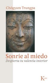 Sonrie al miedo: Despierta tu valentia interior (Spanish Edition)