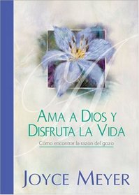 Ama a Dios y Disfruta la Vida: Celebra la Simplicidad