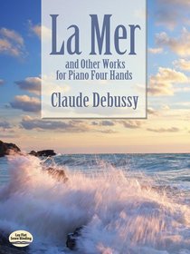 La Mer and Other Works for Piano Four Hands (Dover Music for Piano)