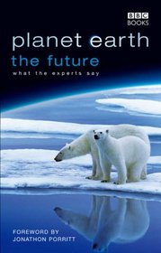 Planet Earth The Future: what the experts say