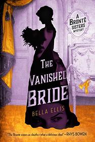 The Vanished Bride (Bronte Sisters, Bk 1)