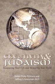 Creativity & Judaism: Innovating Your Life and Renewing Your Faith