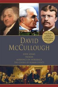 David McCullough (John Adams, Truman Mornings on Horseback, The Course of Human Events)