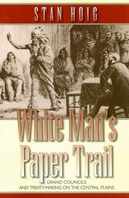 White Man's Paper Trail: Grand Councils and Treaty-making on the Central Plains