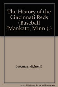 The History of the Cincinnati Reds (Baseball (Mankato, Minn.).)