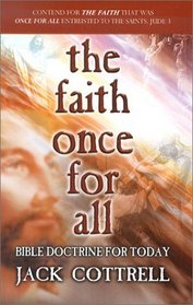 The Faith Once for All: Bible Doctrine for Today