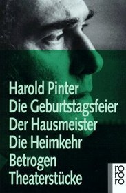 Die Geburtstagsfeier / Der Hausmeister / Die Heimkehr / Betrogen. Theaterstcke.
