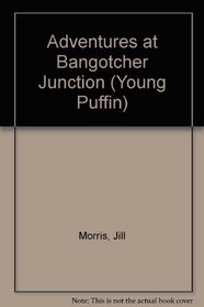 Adventures at Bangotcher Junction (Young Puffin)