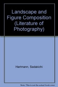 Landscape and Figure Composition (Literature of Photography)