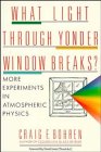 What Light Through Yonder Window Breaks?: More Experiments in Atmospheric Physics (Wiley Science Editions)