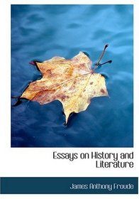 Essays on History and Literature (Large Print Edition)