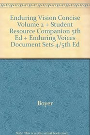 Enduring Vision Concise Volume 2 + Student Resource Companion 5th Ed + Enduring Voices Document Sets 4/5th Ed