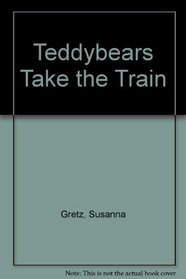 Teddybears Take the Train