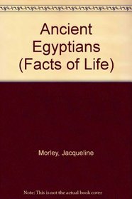 Ancient Egyptians (Facts of Life)