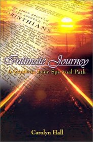 Intimate Journey: A Guide to Your Spiritual Path