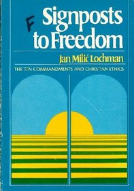 Signposts to Freedom: The Ten Commandments and Christian Ethics. Tr from the German by David Lewis. Tr of Wegweisung Der Freiheit: Abriss Der Ethik I