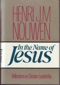 In the Name of Jesus: Reflections on Christian Leadership