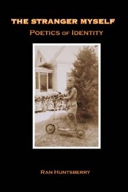 The Stranger Myself: Poetics of Identity