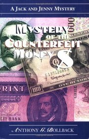 Mystery of the Counterfeit Money (Bollback, Anthony G. Jack and Jenny Mystery.)