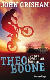 Theo Boone und der entflohene Morder (The Fugitive) (Theodore Boone, Bk 5) (German Edition)