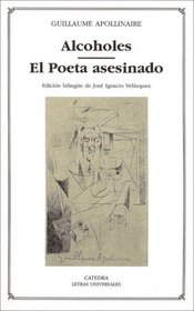Alcoholes & El poeta asesinado/ Alcohols & The Poet Assassinated (Letras Universales/ Universal Writings) (Spanish Edition)
