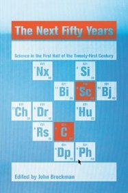 The Next Fifty Years : Science in the First Half of the Twenty-First Century