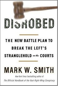 Disrobed: The New Battle Plan to Break the Left's Stranglehold on the Courts