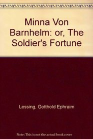 Minna Von Barnhelm: or, The Soldier's Fortune