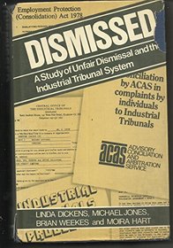 Dismissed: A Study of Unfair Dismissal and the Industrial Tribunal System (Warwick Studies in Industrial Relations)