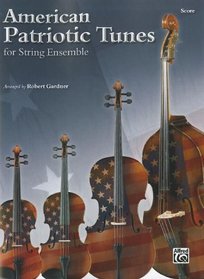 American Patriotic Tunes for String Ensemble: Score