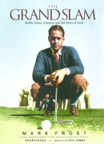 The Grand Slam: Bobby Jones And The Story Of Golf ,library Edition