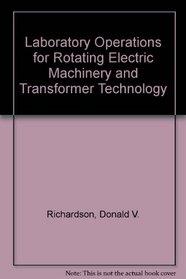 Laboratory Operations for Rotating Electric Machinery and Transformer Technology
