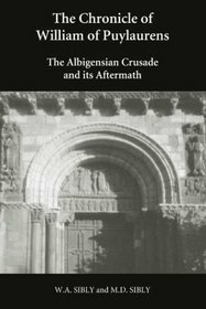 The Chronicle of William of Puylaurens : The Albigensian Crusade and its Aftermath