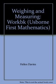 Weighing and Measuring: Workbk (Usborne First Mathematics)