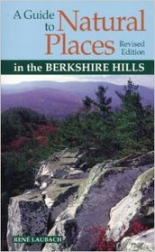 A Guide to Natural Places: In the Berkshire Hills