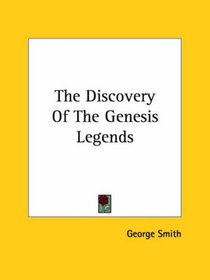 The Discovery of the Genesis Legends