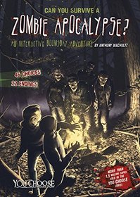 Can You Survive a Zombie Apocalypse?: An Interactive Doomsday Adventure (You Choose: Doomsday)