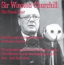 Sir Winston Churchill: His Finest Hour